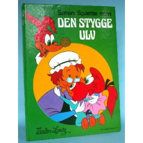 Søren Spætte som Den Stygge Ulv, Walter Lantz