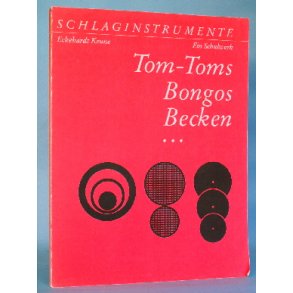 Tom-Toms Bongos Becken - ein Schulwerk