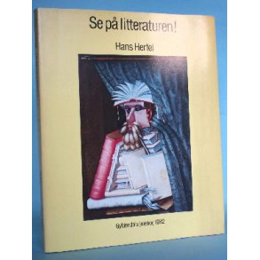Hans Hertel: Se på litteraturen!