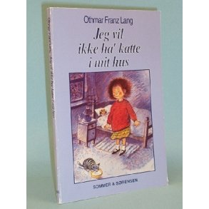 Jeg vil ikke have katte i mit hus,