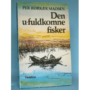 Den u-fuldkomne fisker, Per Rørkær Madsen