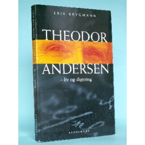Erik Brygmann: Theodor Andersen - liv og digtning
