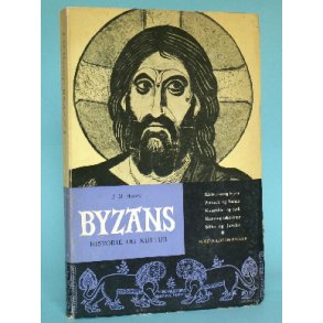 Byzans - historie og kultur, af J.M. Hussey
