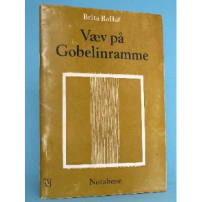 Væv på Gobelinramme, Brita Rollof