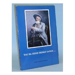 Tag da disse friske sange..., Holger Drachmann