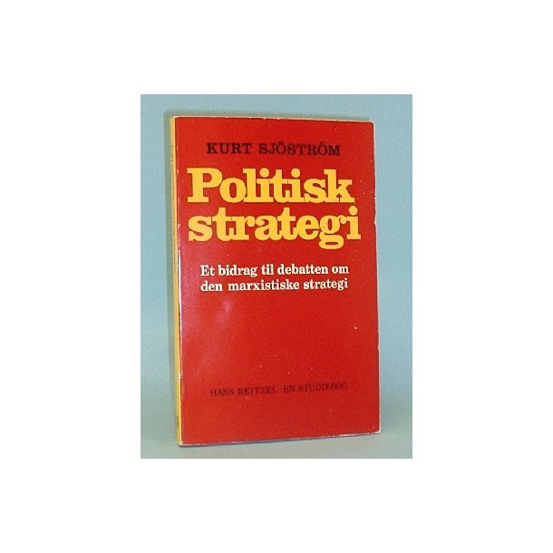 Kurt Sj&ouml;str&ouml;m: Politisk strategi
