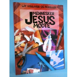 Lav collager og modeller - Mennesker Jesus mødte,