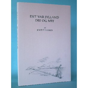Det var Jylland Dit og Mit, Knud V. Larsen