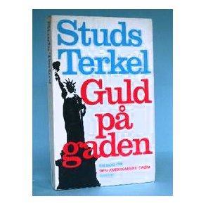 Guld p gaden,Studs Terkel
