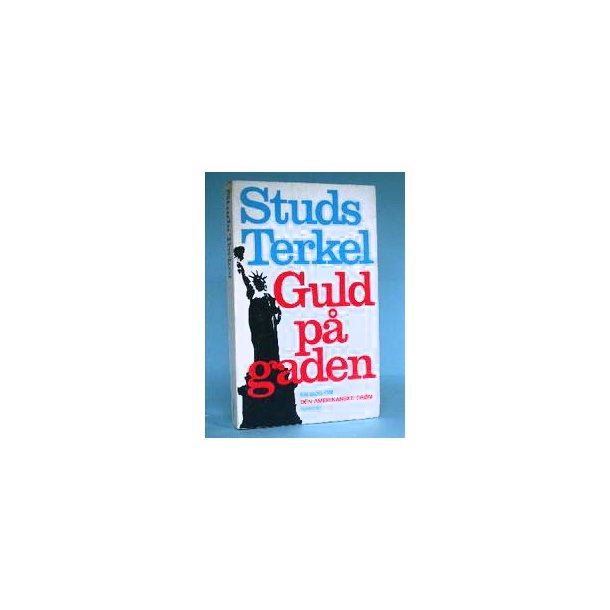 Guld p gaden,Studs Terkel