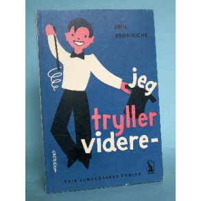 Jeg tryller videre - , Emil Brønniche