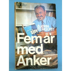 Fem år med Anker, Bjørn Elmquist