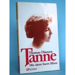 Tanne - min søster Karen Blixen, Thomas Dinesen