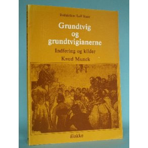 Grundtvig og grundtvigianerne, red. Leif Haar