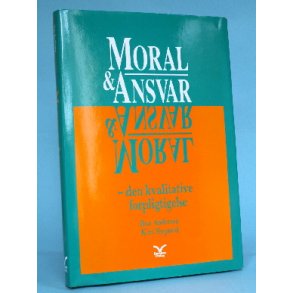 Moral & ansvar - den kvalitative forpligtelse