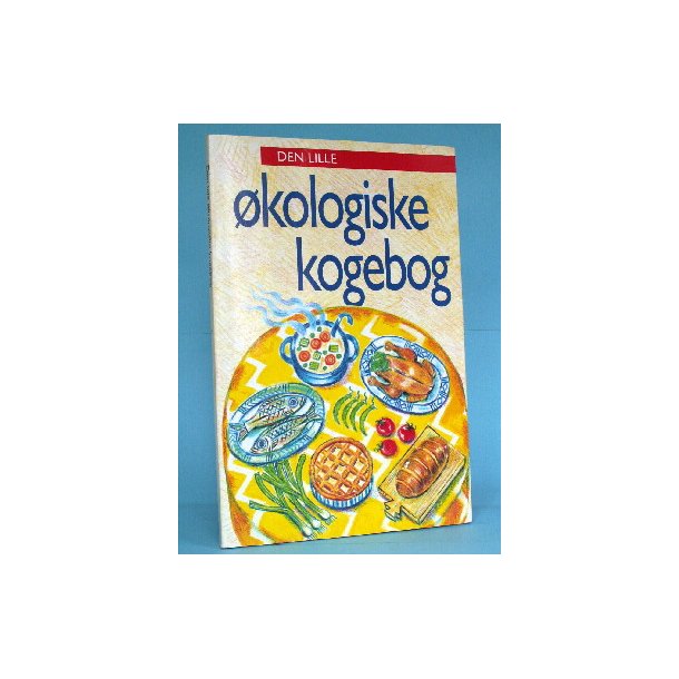 Den lille &oslash;kologiske kogebog, Katrine Klinket & al