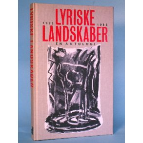 Lyriske landskaber 1975-1985. En antologi