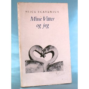 Alice Scavenius: Mine Vitter og jeg
