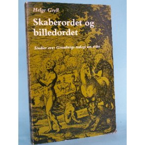 Skaberordet og billedordet, Helge Grell