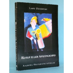 Hjælp eller afhængighed, Lars Uggerhøj