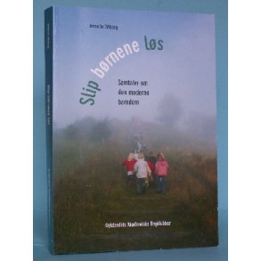 Slip børnene løs, Annette Wiborg