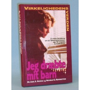 Jeg drbte mit barn, Dr. Carl S. Burak og Michele G. Remington. (Serien Virkelighedens Verden o.l.) 