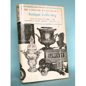 The Connoisseurs Handbook of Antique Collecting