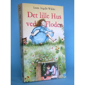 Laura Ingalls Wilder: Det lille hus ved Floden