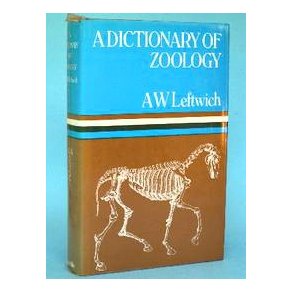 A Dictionary of Zoology, A.W. Leftwich