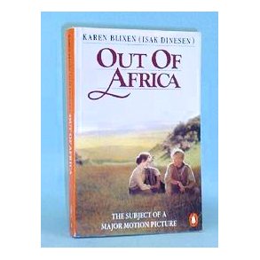 Karen Blixen (Isak Dinesen): Out of Africa