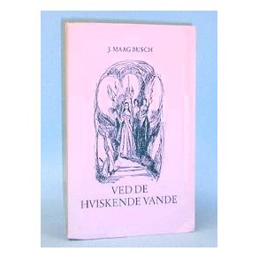J. Maag Busch: Ved de hviskende vande
