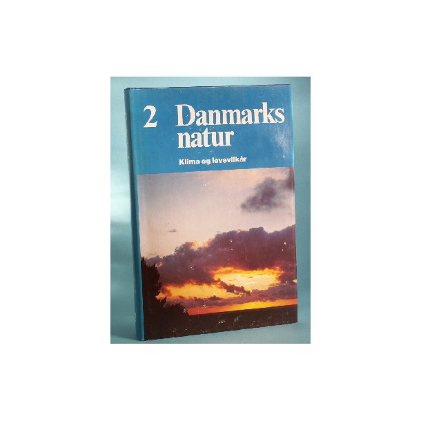 Danmarks Natur bd. 2, Klima og levevilk&aring;r,