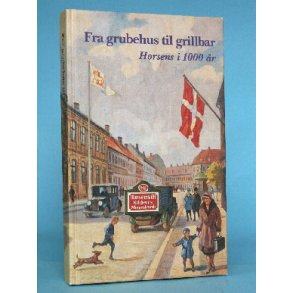 Fra grubehus til grillbar, Horsen i 1000 år.