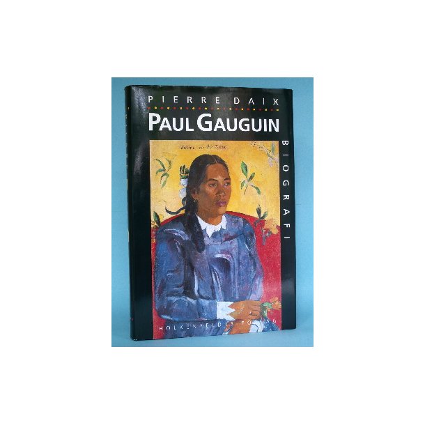 Paul Gauguin (Biografi), Pierre Daix