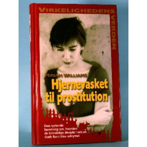Hjernevasket til prostitution, Miriam Williams (Serien Virkelighedens Verden o.l. )