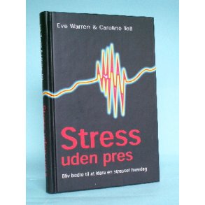 Stress uden pres, Eve Warren & Caroline Toll,