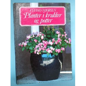 Planter i krukker og potter, Eyvind Thorsen