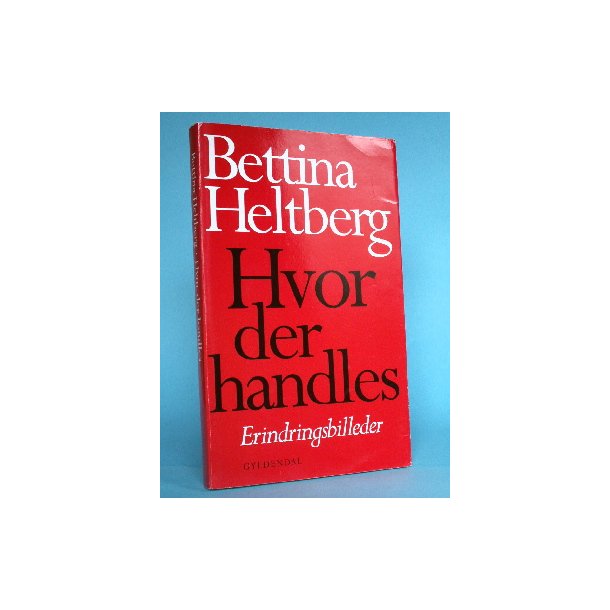 Hvor der handles, Bettina Heltberg