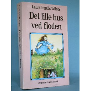 Laura Ingalls Wilder: Det lille hus ved floden