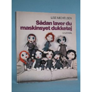Sådan laver du maskinsyet dukketøj, Lise Michelsen
