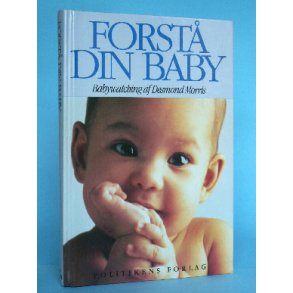 Forstå din baby. Babywatching af Desmond Morris