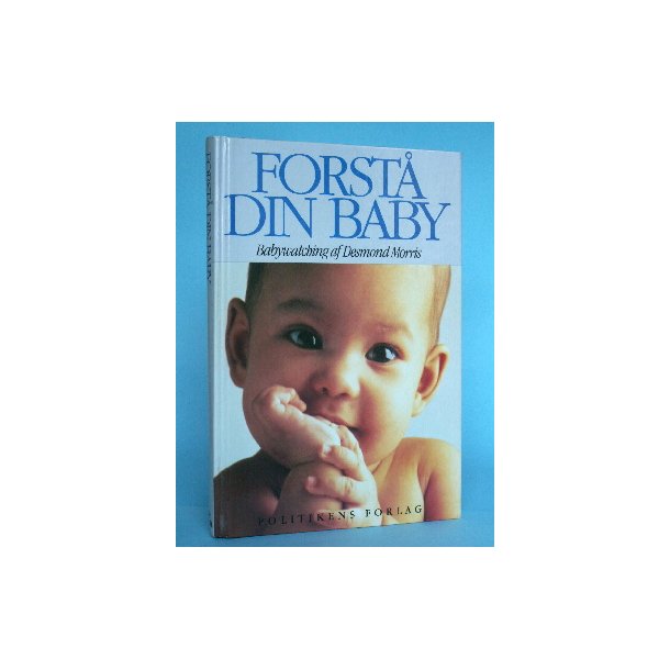 Forst&aring; din baby. Babywatching af Desmond Morris