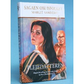 Margit Sandemo: Sagaen om Isfolket - Plejedatteren
